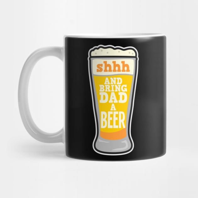 Shhh... and bring dad a beer - funny fathers father´s day shirts and gifts by Shirtbubble